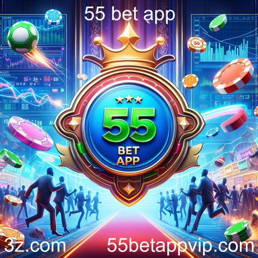 Apostas Esportivas: O Impacto do 55 Bet App no Mercado